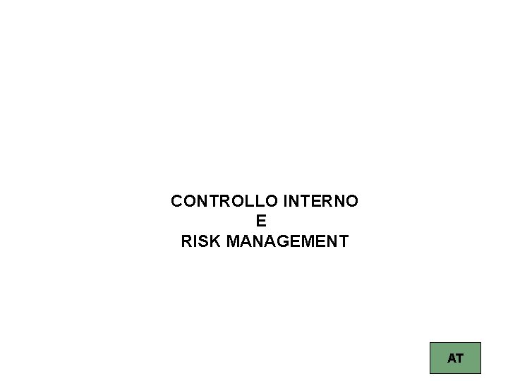 CONTROLLO INTERNO E RISK MANAGEMENT AT 16 
