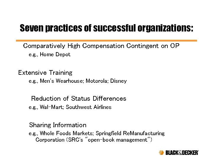 Seven practices of successful organizations: Comparatively High Compensation Contingent on OP e. g. ,