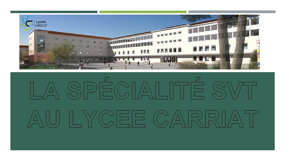 LA SPÉCIALITÉ SVT AU LYCEE CARRIAT 