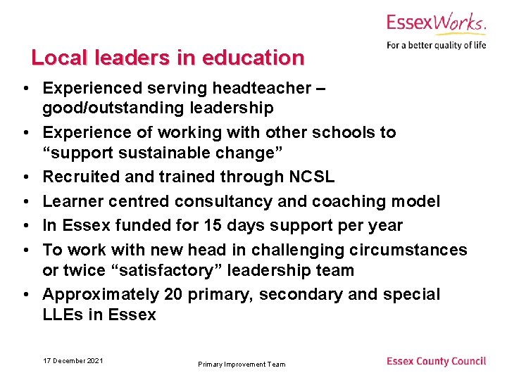 Local leaders in education • Experienced serving headteacher – good/outstanding leadership • Experience of