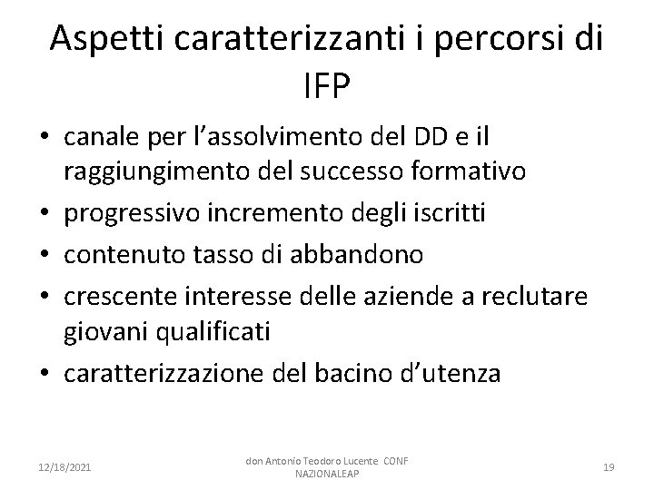 Aspetti caratterizzanti i percorsi di IFP • canale per l’assolvimento del DD e il