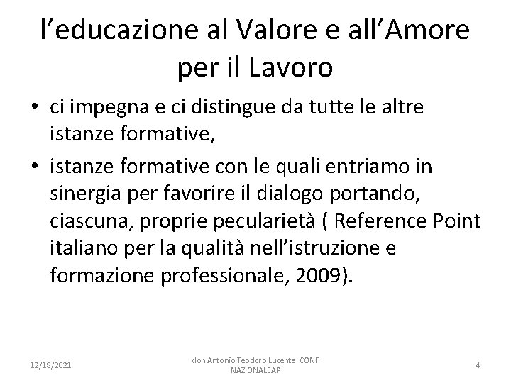 l’educazione al Valore e all’Amore per il Lavoro • ci impegna e ci distingue
