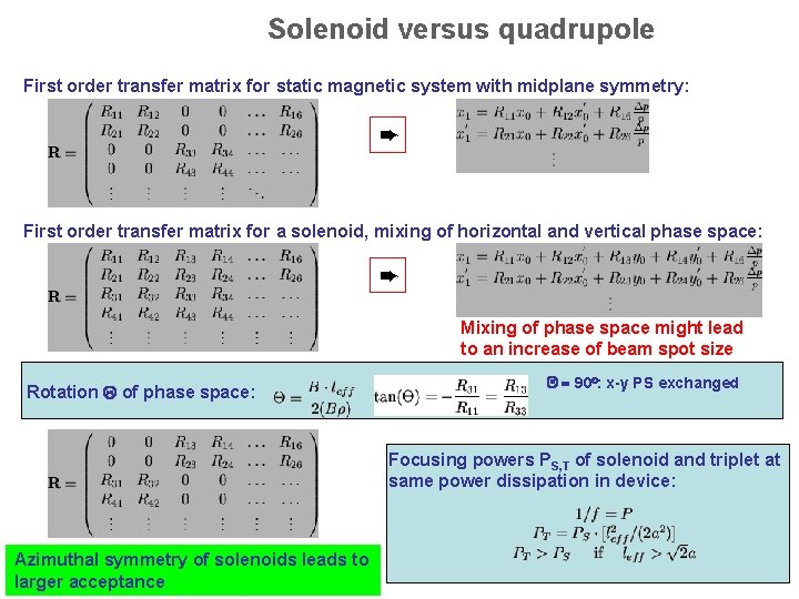 Solenoid versus quadrupole First order transfer matrix for static magnetic system with midplane symmetry: