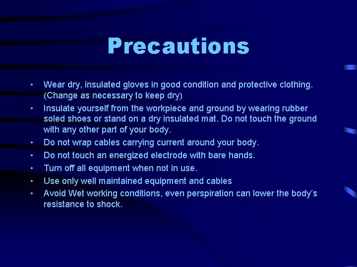 Precautions • • Wear dry, insulated gloves in good condition and protective clothing. (Change