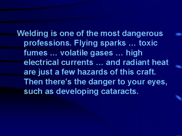 Arc Welding Welding is one of the most