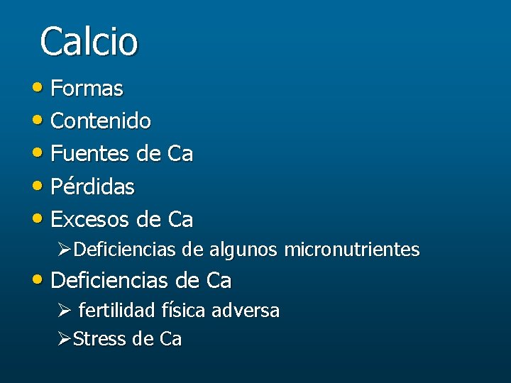 Calcio • Formas • Contenido • Fuentes de Ca • Pérdidas • Excesos de