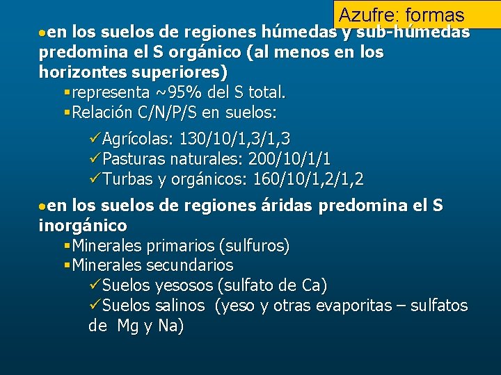 Azufre: formas en los suelos de regiones húmedas y sub-húmedas predomina el S orgánico