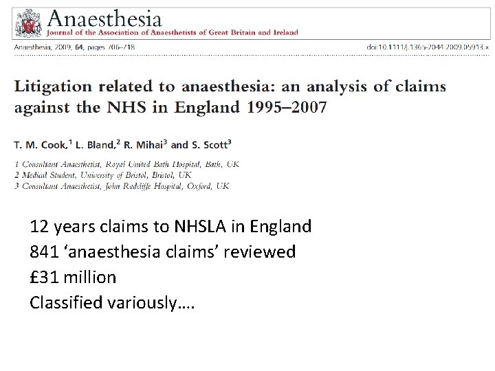 12 years claims to NHSLA in England 841 ‘anaesthesia claims’ reviewed £ 31 million