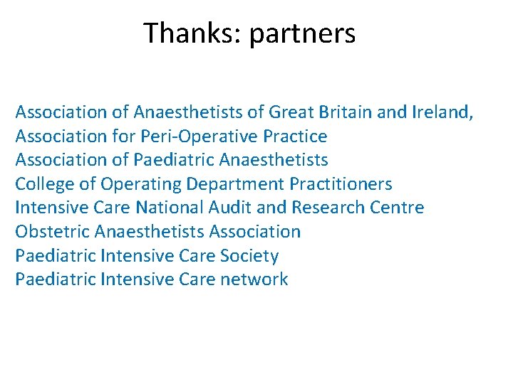Thanks: partners Association of Anaesthetists of Great Britain and Ireland, Association for Peri-Operative Practice