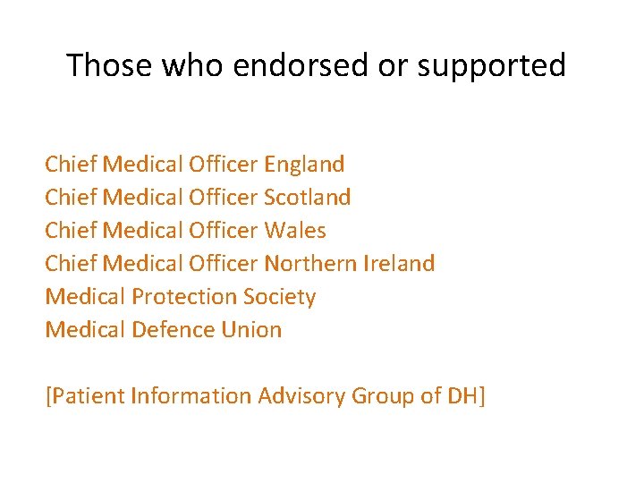 Those who endorsed or supported Chief Medical Officer England Chief Medical Officer Scotland Chief