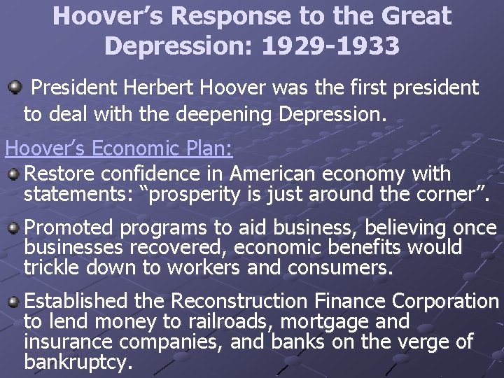 Hoover’s Response to the Great Depression: 1929 -1933 President Herbert Hoover was the first