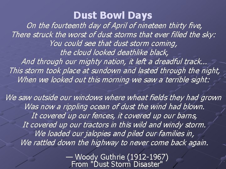 Dust Bowl Days On the fourteenth day of April of nineteen thirty five, There