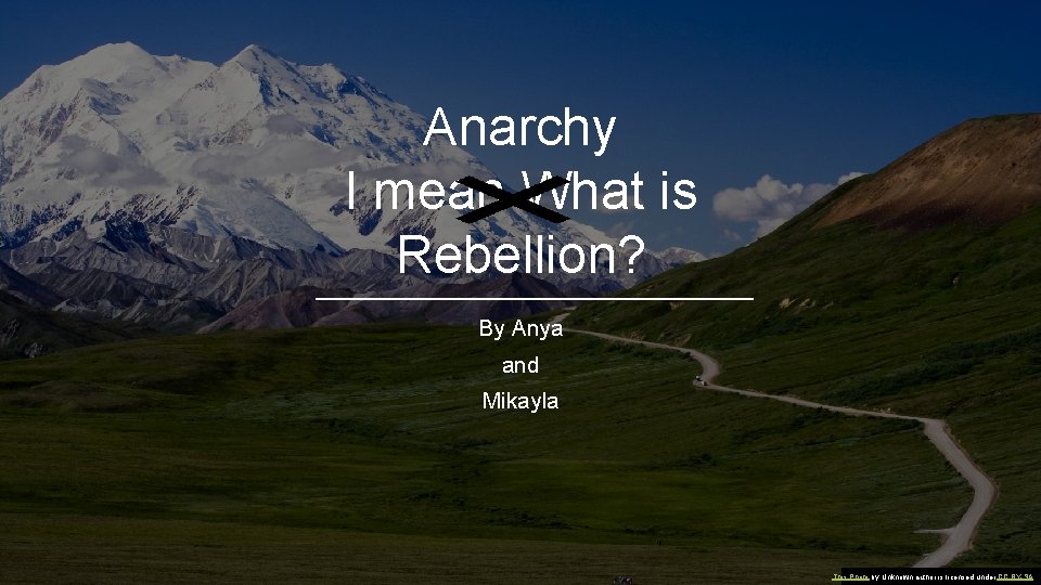 Anarchy I mean What is Rebellion? By Anya and Mikayla This Photo by Unknown