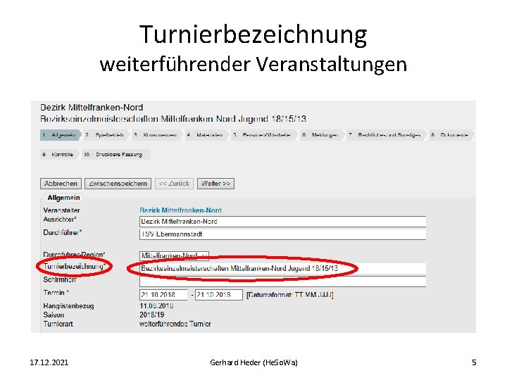 Turnierbezeichnung weiterführender Veranstaltungen 17. 12. 2021 Gerhard Heder (He. So. Wa) 5 