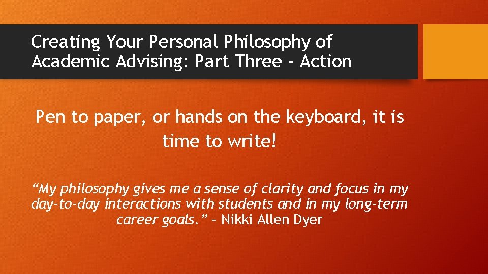 Creating Your Personal Philosophy of Academic Advising: Part Three - Action Pen to paper,