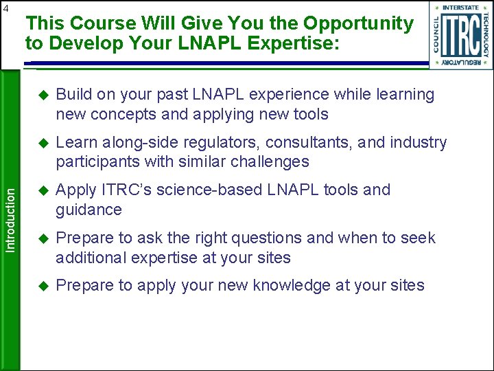 Introduction 4 This Course Will Give You the Opportunity to Develop Your LNAPL Expertise: