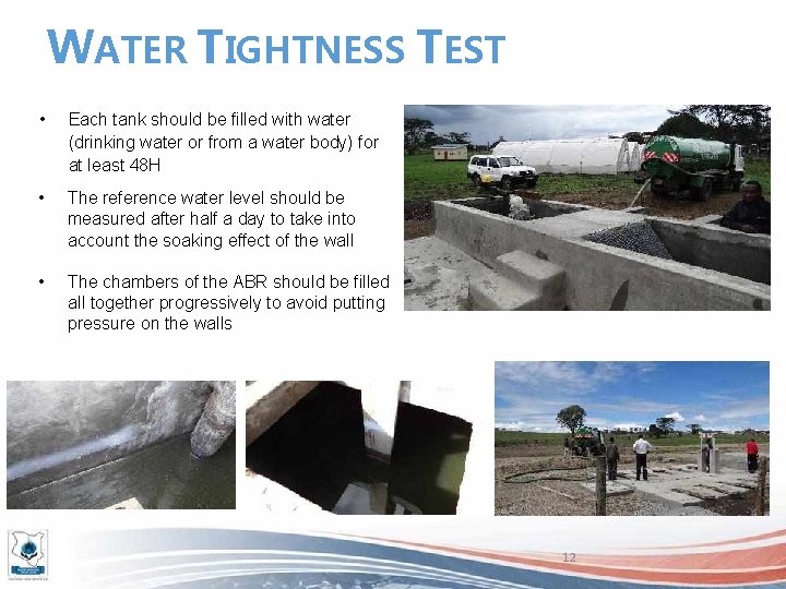 WATER TIGHTNESS TEST • Each tank should be filled with water (drinking water or