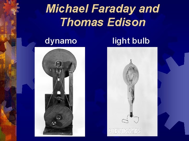 Michael Faraday and Thomas Edison dynamo light bulb 