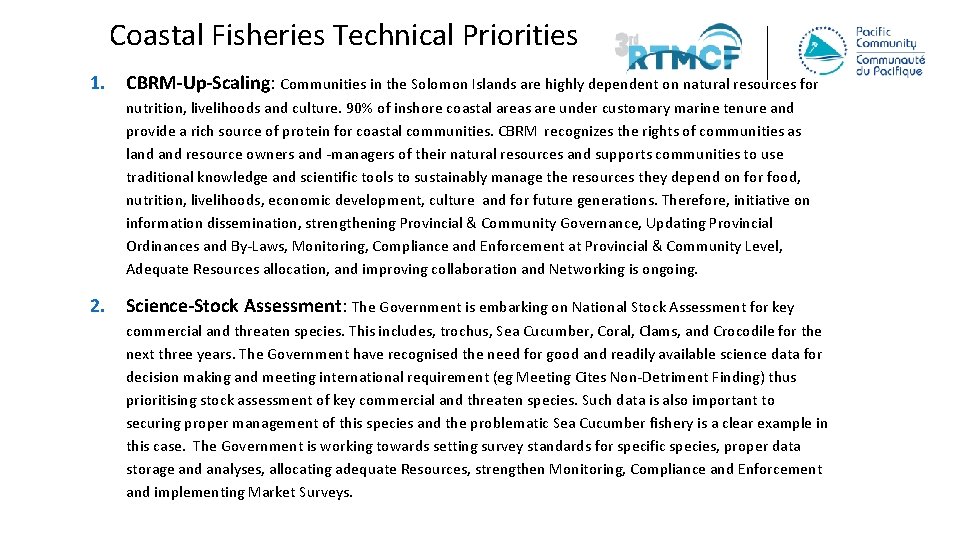 Coastal Fisheries Technical Priorities 1. CBRM-Up-Scaling: Communities in the Solomon Islands are highly dependent