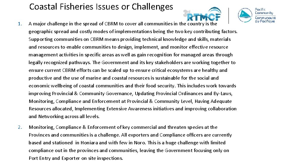 Coastal Fisheries Issues or Challenges 1. A major challenge in the spread of CBRM