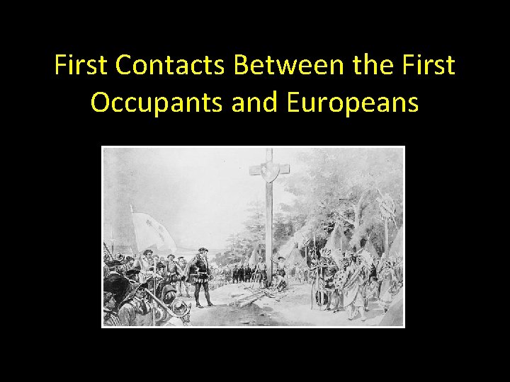 First Contacts Between the First Occupants and Europeans 