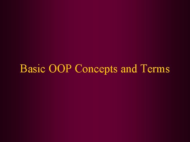 Basic OOP Concepts and Terms 