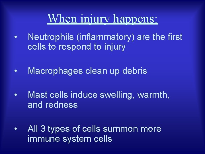 When injury happens: • Neutrophils (inflammatory) are the first cells to respond to injury