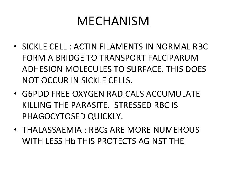 MECHANISM • SICKLE CELL : ACTIN FILAMENTS IN NORMAL RBC FORM A BRIDGE TO
