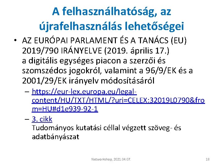 A felhasználhatóság, az újrafelhasználás lehetőségei • AZ EURÓPAI PARLAMENT ÉS A TANÁCS (EU) 2019/790