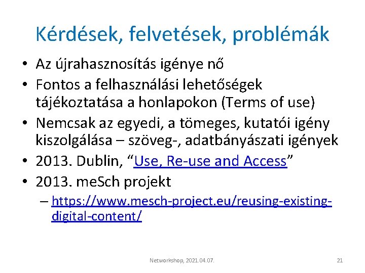 Kérdések, felvetések, problémák • Az újrahasznosítás igénye nő • Fontos a felhasználási lehetőségek tájékoztatása