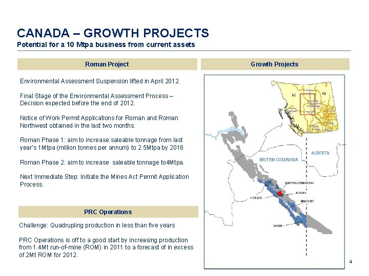 CANADA – GROWTH PROJECTS Potential for a 10 Mtpa business from current assets Roman