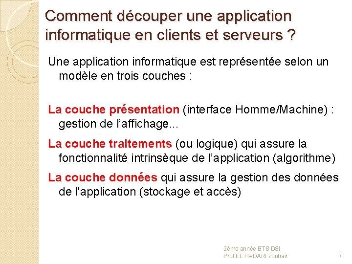 Comment découper une application informatique en clients et serveurs ? Une application informatique est