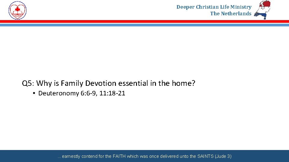 Deeper Christian Life Ministry The Netherlands Q 5: Why is Family Devotion essential in