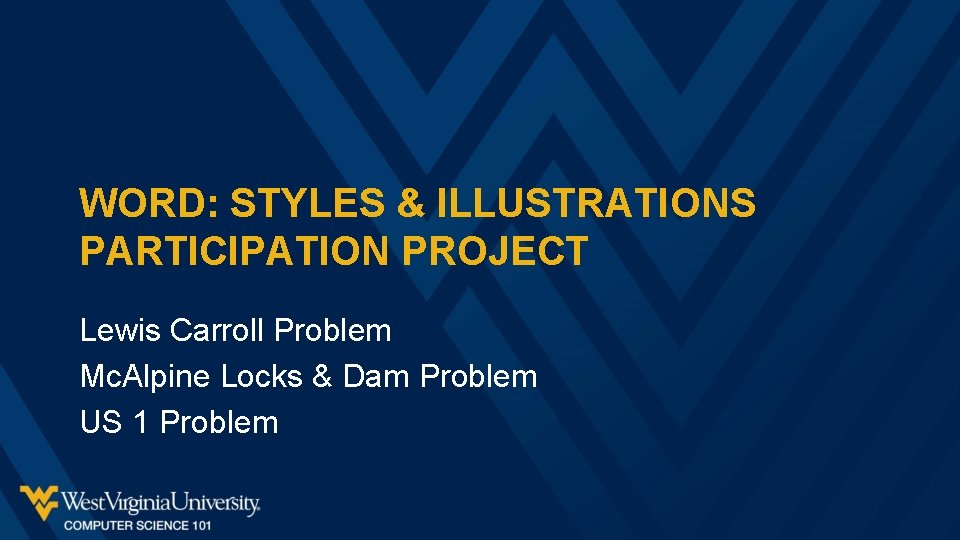 WORD: STYLES & ILLUSTRATIONS PARTICIPATION PROJECT Lewis Carroll Problem Mc. Alpine Locks & Dam