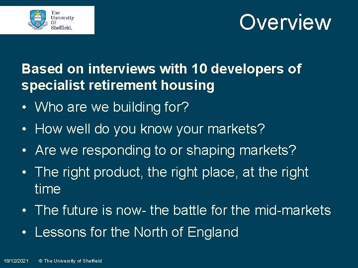 Overview Based on interviews with 10 developers of specialist retirement housing • Who are