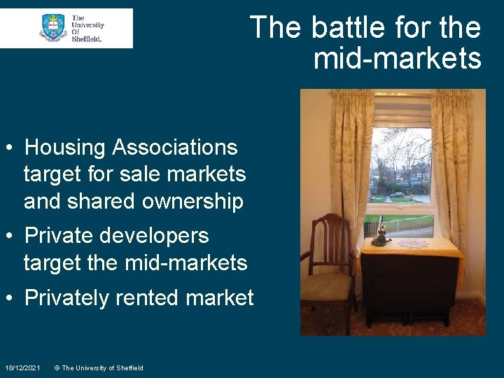 The battle for the mid-markets • Housing Associations target for sale markets and shared