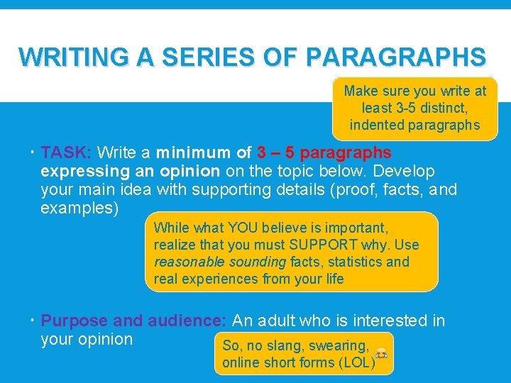 WRITING A SERIES OF PARAGRAPHS Make sure you write at least 3 -5 distinct,