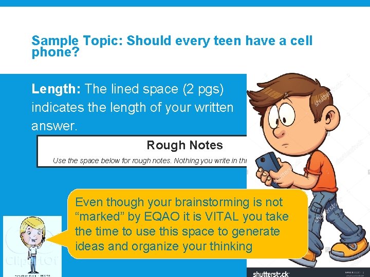 Sample Topic: Should every teen have a cell phone? Length: The lined space (2