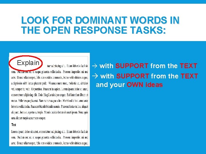 LOOK FOR DOMINANT WORDS IN THE OPEN RESPONSE TASKS: Explain à with SUPPORT from