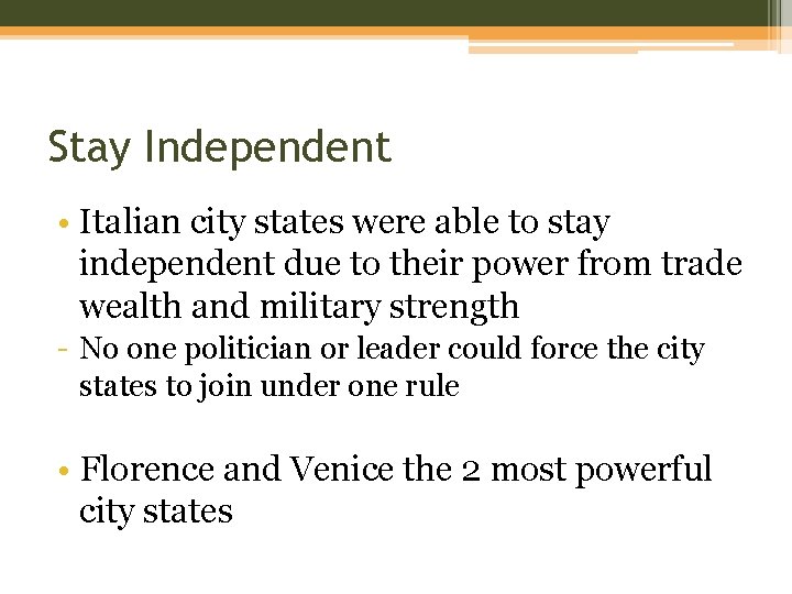 Stay Independent • Italian city states were able to stay independent due to their