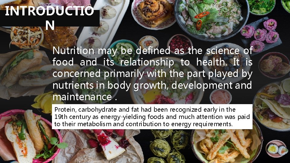 INTRODUCTIO N Nutrition may be defined as the science of food and its relationship
