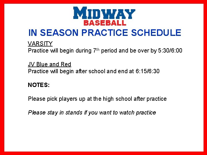 IN SEASON PRACTICE SCHEDULE VARSITY Practice will begin during 7 th period and be