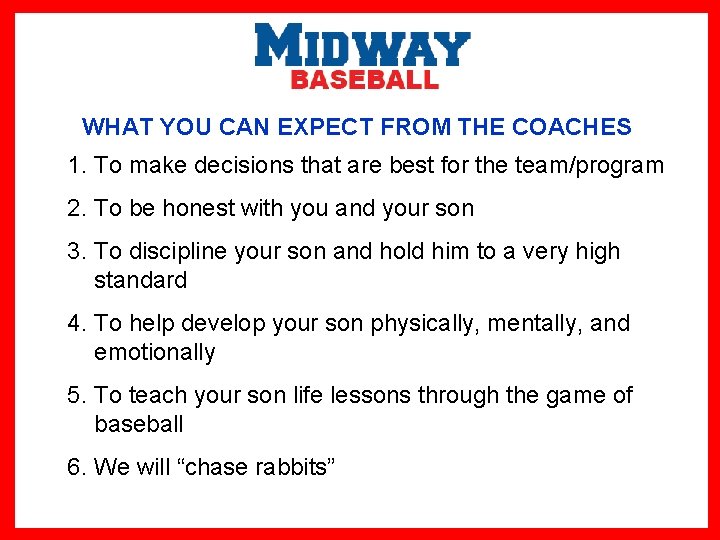 WHAT YOU CAN EXPECT FROM THE COACHES 1. To make decisions that are best