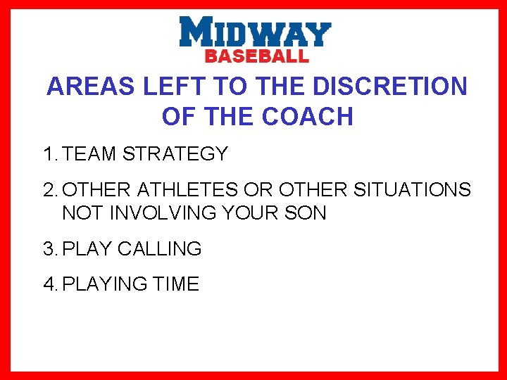 AREAS LEFT TO THE DISCRETION OF THE COACH 1. TEAM STRATEGY 2. OTHER ATHLETES