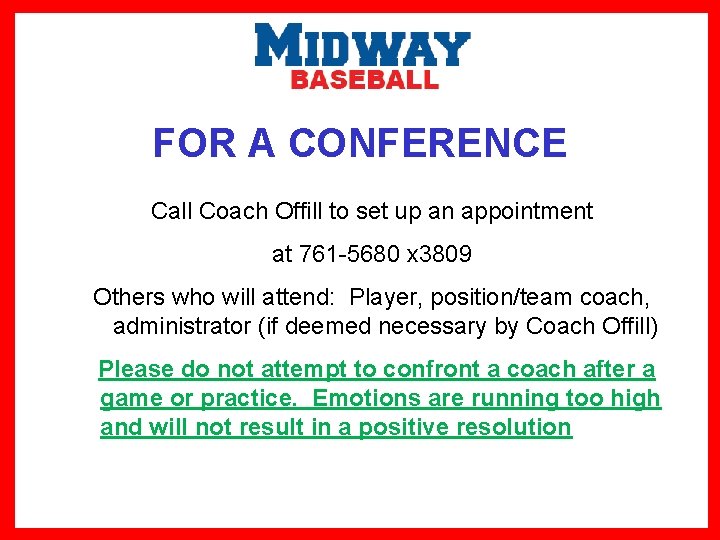 FOR A CONFERENCE Call Coach Offill to set up an appointment at 761 -5680