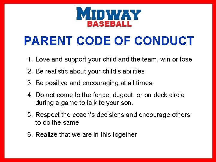 PARENT CODE OF CONDUCT 1. Love and support your child and the team, win