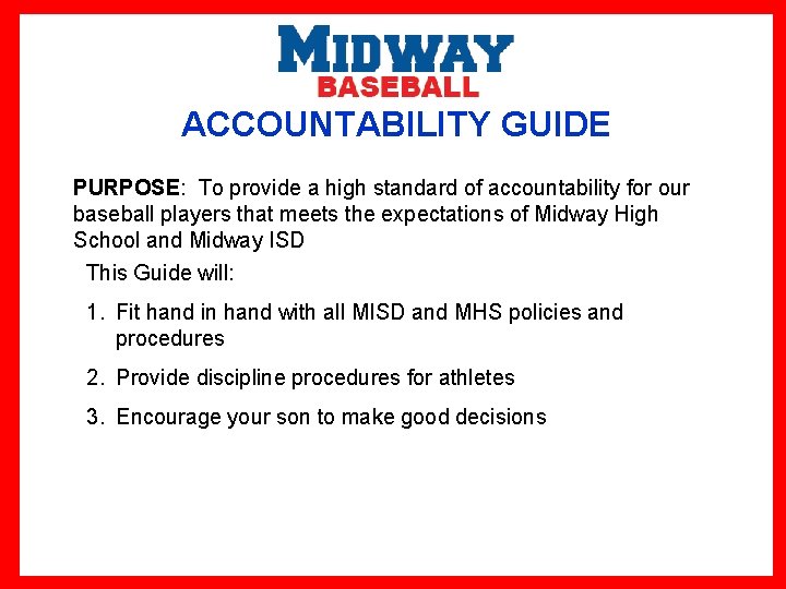 ACCOUNTABILITY GUIDE PURPOSE: To provide a high standard of accountability for our baseball players