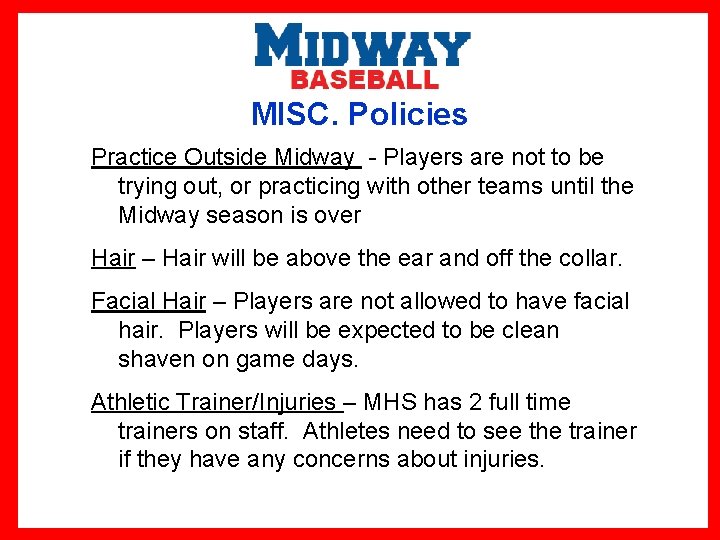 MISC. Policies Practice Outside Midway - Players are not to be trying out, or