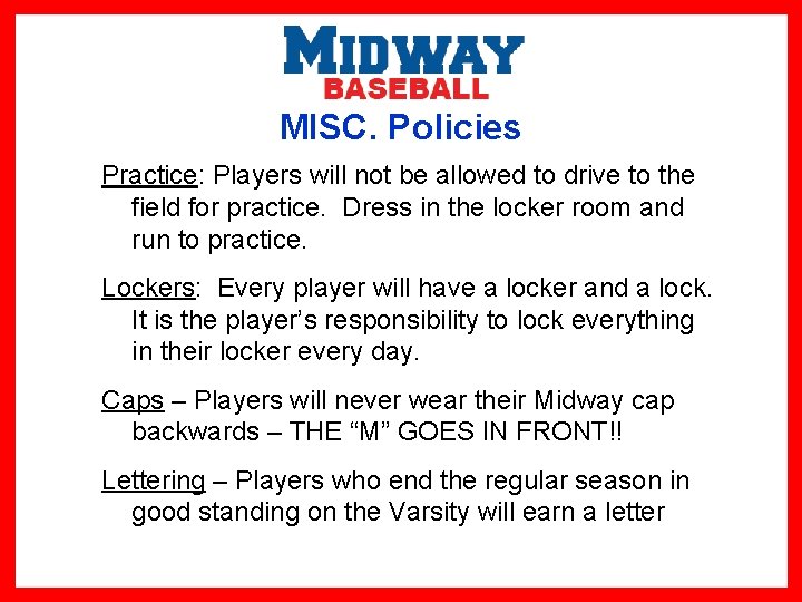 MISC. Policies Practice: Players will not be allowed to drive to the field for