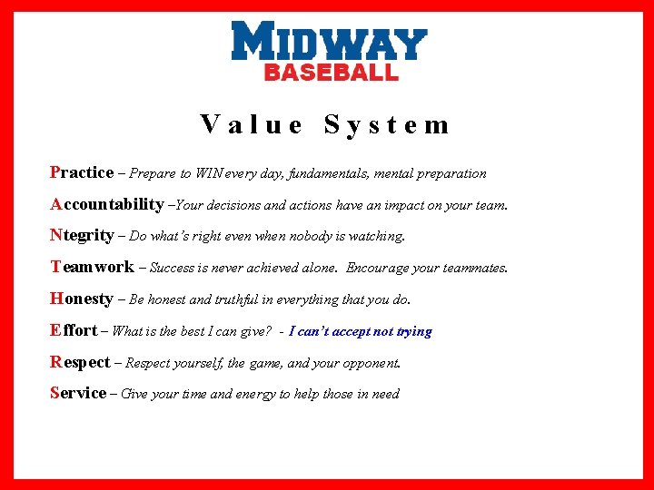 Value System Practice – Prepare to WIN every day, fundamentals, mental preparation Accountability –Your